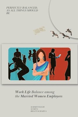 Work Life Balance Among the Married Women Employees 1