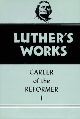 Luther's Works, Volume 31 1