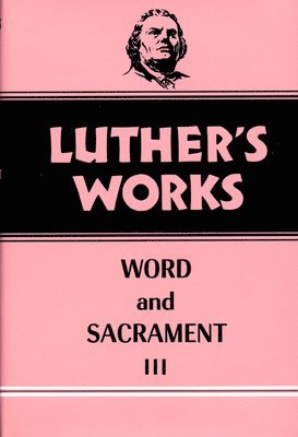 Luther's Works, Volume 37 1