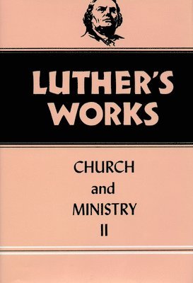 Luther's Works, Volume 40 1