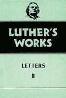 Luther's Works, Volume 49 1