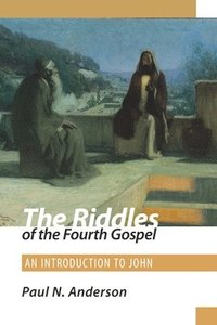 bokomslag The Riddles of the Fourth Gospel