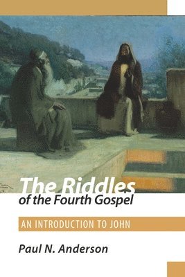 Paul N. Anderson - Riddles of the Fourth Gospel, Häftad