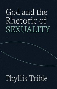 bokomslag God and the Rhetoric of Sexuality
