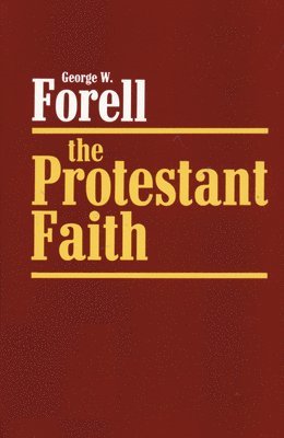 George W. Forell, George W Forell, George W. Forell - Protestant Faith, Häftad