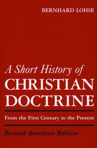 bokomslag A Short History of Christian Doctrine
