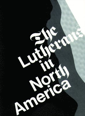 bokomslag Lutherans in North America