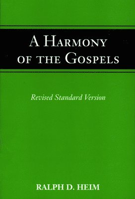 Ralph D. Heim, D Heim, Ralph, Ralph D Heim - Harmony of the Gospels, Häftad