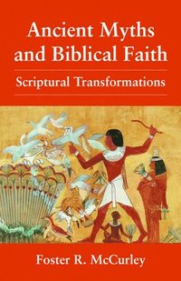 bokomslag Ancient Myths and Biblical Faith
