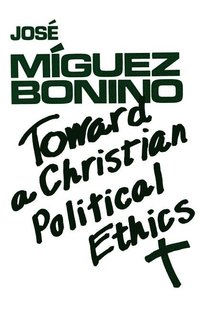 bokomslag Toward a Christian Political Ethics