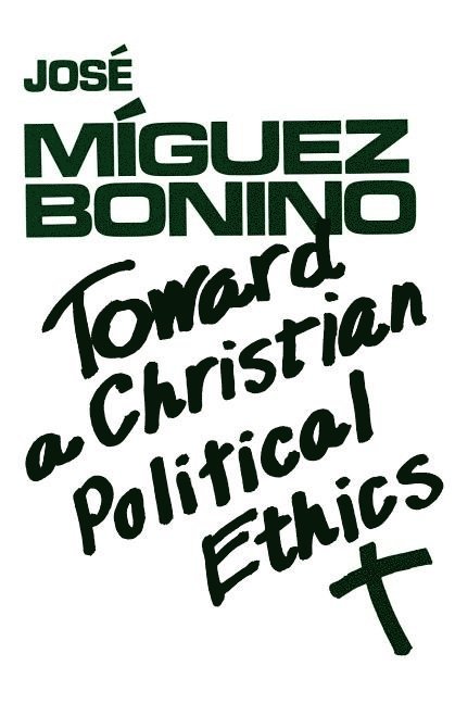 Toward a Christian Political Ethics 1