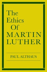 bokomslag The Ethics of Martin Luther