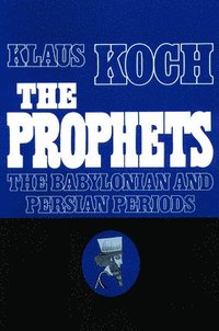 bokomslag The Prophets The Baylonian and Persian Periods