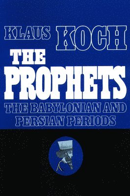 bokomslag The Prophets The Baylonian and Persian Periods