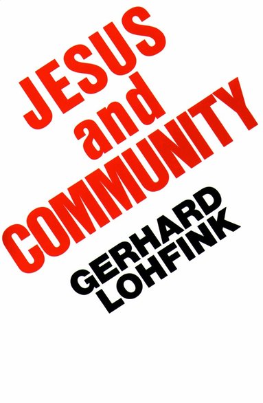 Gerhard Lohfink - Jesus and Community, Häftad