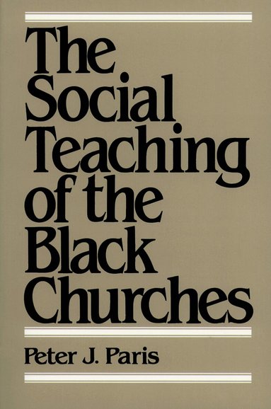 J Paris, Peter, Peter J. Paris - Social Teaching of the Black Churches, Häftad