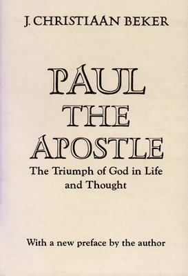 J. Christiaan Beker - Paul The Apostle, Häftad