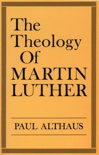 bokomslag The Theology of Martin Luther