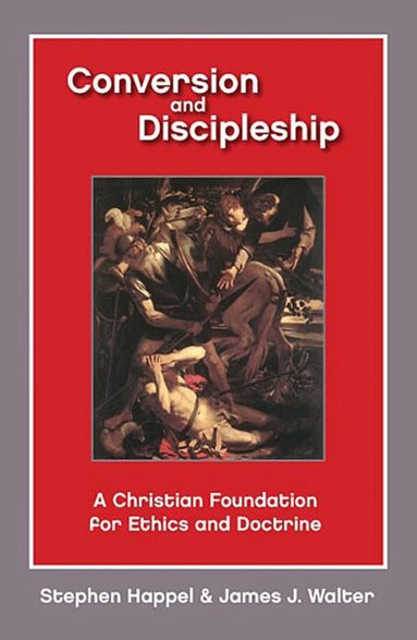 Stephen Professor Happel, James J. Walter, Stephen Happel - Conversion and Discipleship, Häftad