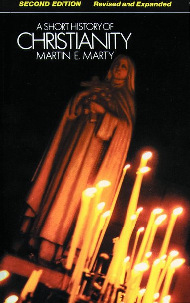 Martin E. Marty - Short History of Christianity, Häftad