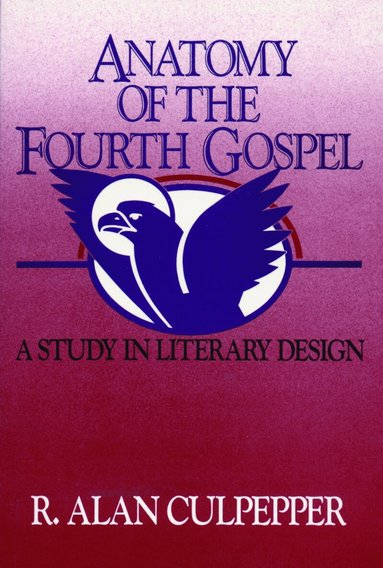 R. Alan Culpepper - Anatomy of the Fourth Gospel, Häftad