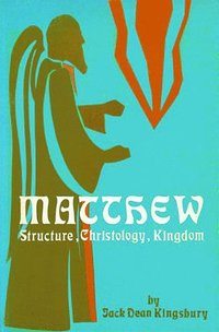 bokomslag Matthew: Structure, Christology, Kingdom