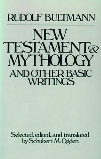 bokomslag New Testament Mythology and Other Basic Writings