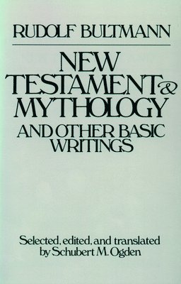 New Testament Mythology and Other Basic Writings 1
