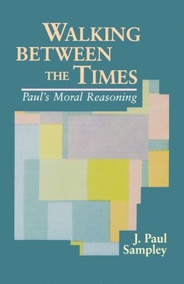 J. Paul Sampley, J. Paul Sampley - Walking Between the Times, Häftad