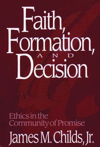 bokomslag Faith, Formation, and Decision