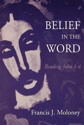 Francis J. Moloney S.D.B. - Belief in the Word, Häftad