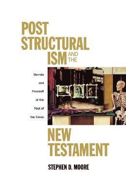 bokomslag Post Structuralism and the New Testament