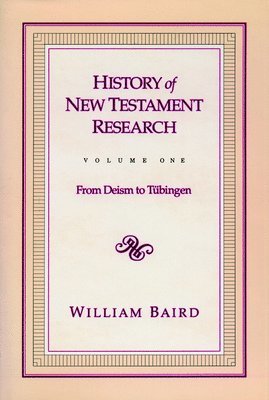 History of New Testament Research, Vol. 1 1