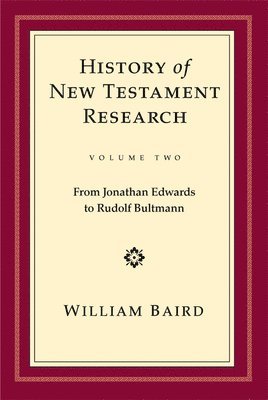 History of New Testament Research, Vol. 2 1