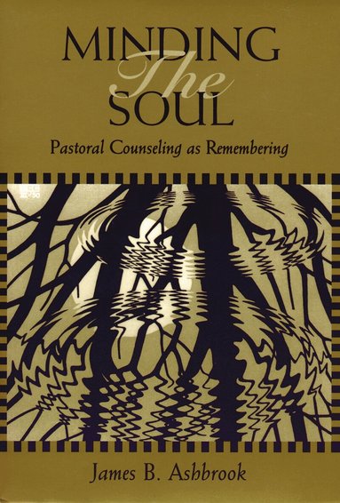 James B. Ashbrook - Minding the Soul, Häftad