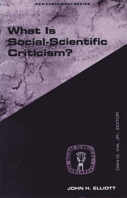 John Huxtable Elliott - What Is Social Scientific Criticism?, Häftad