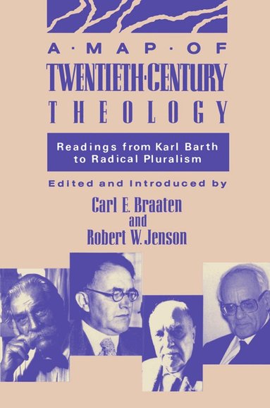 Carl E. Braaten, Robert W. Jenson, E Braaten, Carl, W Jenson, Robert - Map of Twentieth-Century Theology, Häftad