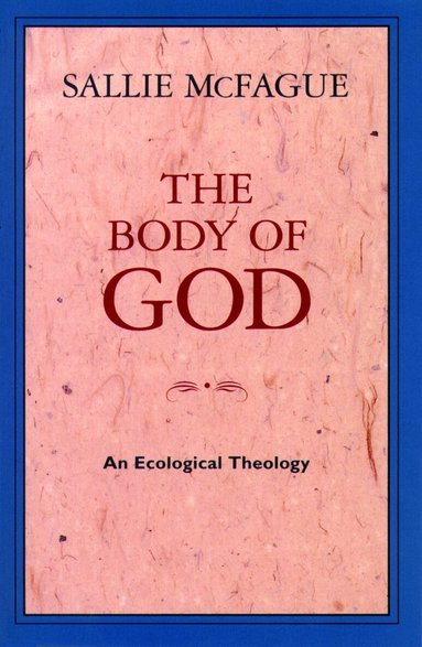 Sallie McFague - Body of God, Häftad