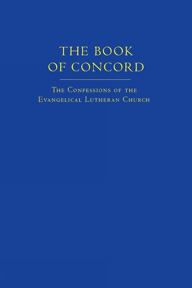 Charles P. Arand, Eric Gritsch, William Russell, James L. Schaaf, Jane Strohl, Robert Kold, Theodore G. Tappert - Book of Concord, Inbunden