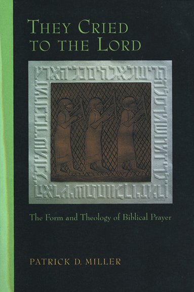Patrick D. Miller - They Cried to the Lord, Häftad