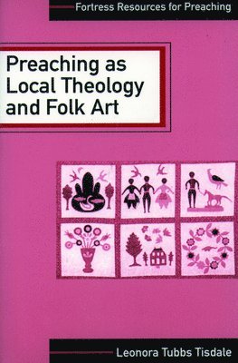 bokomslag Preaching as Local Theology and Folk Art