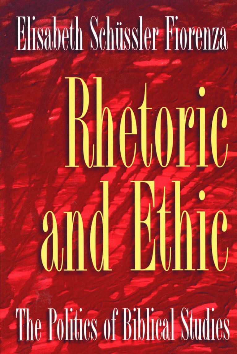 Elisabeth Schussler Fiorenza - Rhetoric and Ethic, Häftad