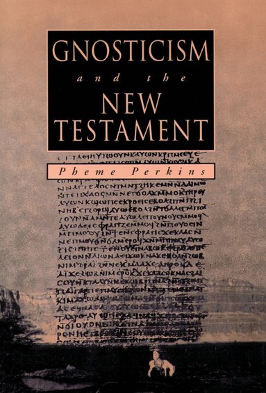 Pheme Perkins - Gnosticism and the New Testament, Häftad
