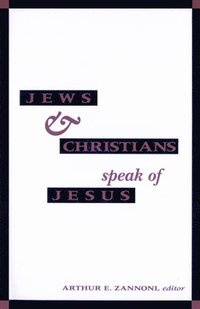 bokomslag Jews and Christians Speak of Jesus
