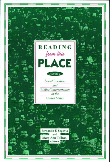 Fernando F. Segovia, Mary Ann Tolbert, Fernando F. Segovia, Mary Ann Tolbert - Reading from This Place, Volume 1, Häftad