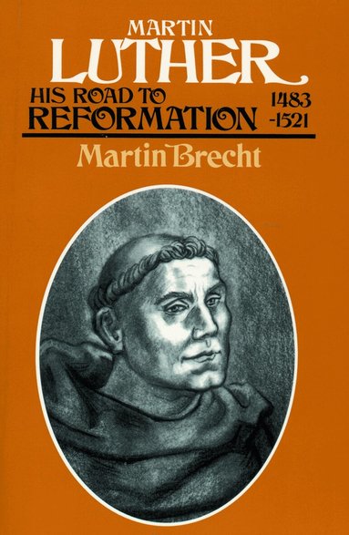 Martin Brecht, James L. Schaaf - Martin Luther, Volume 1, Häftad