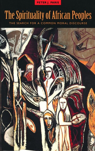 Peter J. Paris, Peter J. Paris - Spirituality of African Peoples, Häftad