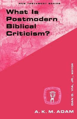 A. K. M. Adam, Andrew K. Adam, Ak Adam, Andrew K Adam - What Is Postmodern Biblical Criticism?, Häftad