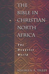 bokomslag The Bible in Christian North Africa