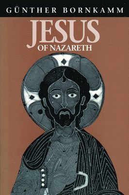 Gunther Bornkamm - Jesus of Nazareth, Häftad